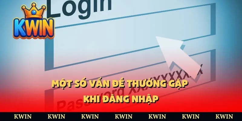 Một số vấn đề thường gặp khi đăng nhập